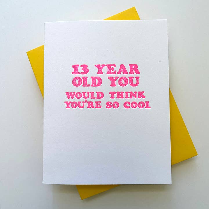 Richie Designs Greeting Cards - 13 Year Old You