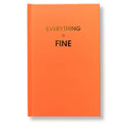 Chez Gagné Everything Is Fine - Daily Journal - Bright Hardcover