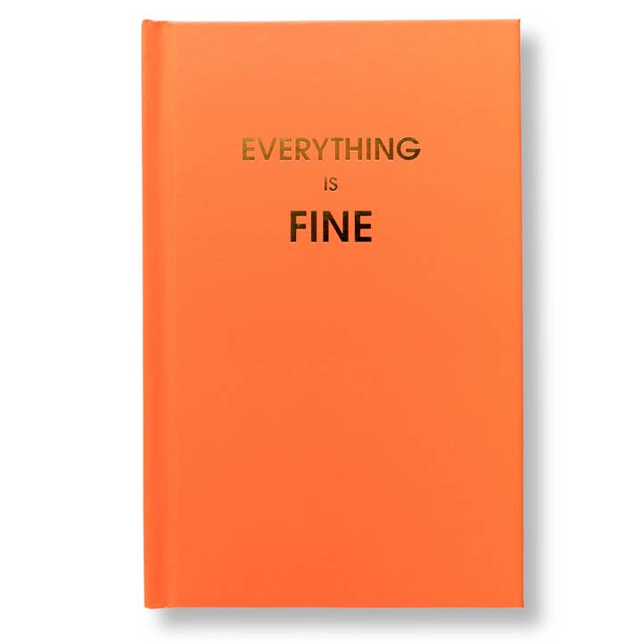 Chez Gagné Everything Is Fine - Daily Journal - Bright Hardcover