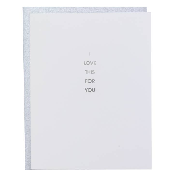 Chez Gagné Love This For You Foil Printed Letterpress Greeting Card